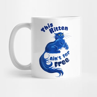 This Kitten Ain't for Free - dark mystery cat Mug